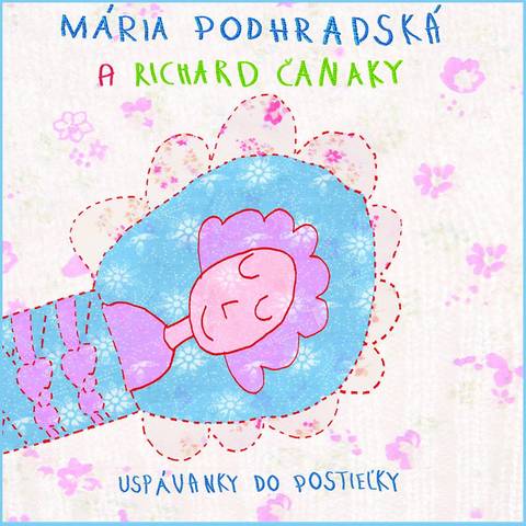 M. PODHRADSKÁ A R. ČANAKY - uspávanky do postielky