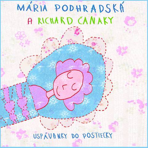 M. PODHRADSKÁ A R. ČANAKY - uspávanky do postielky